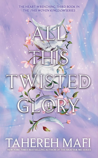 All This Twisted Glory Tahereh Mafi
