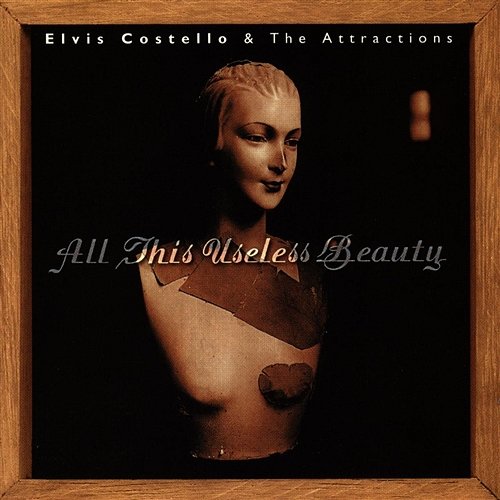 All This Useless Beauty Elvis Costello & The Attractions