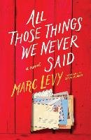 All Those Things We Never Said Levy Marc