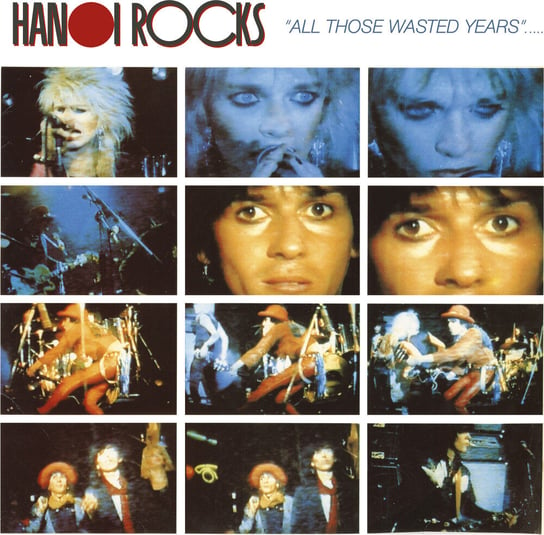 All Those Wasted Years Hanoi Rocks