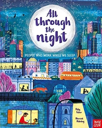 All Through the Night: People Who Work While We Sleep Faber Polly