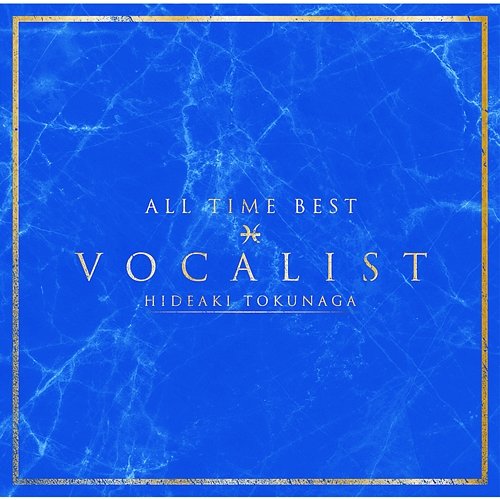 All Time Best Vocalist Hideaki Tokunaga