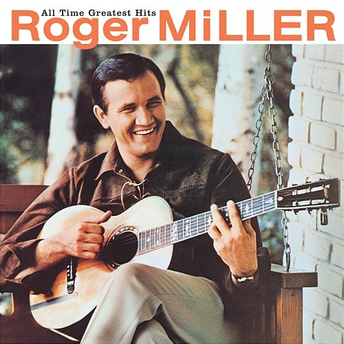 All Time Greatest Hits Roger Miller