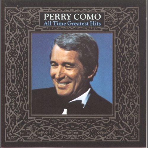 All Time Greatest Hits Perry Como