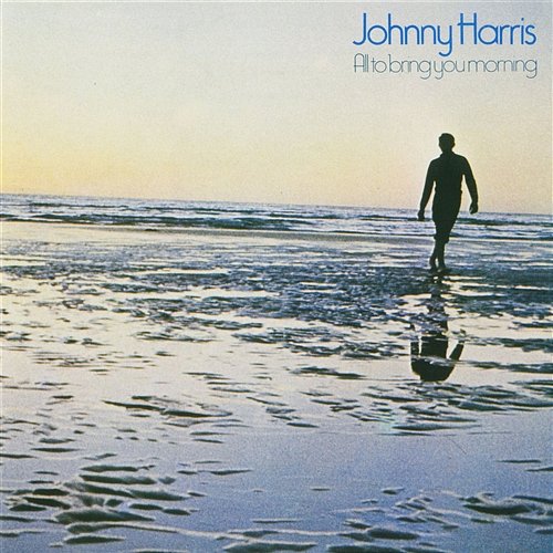 All To Bring You Morning Johnny Harris