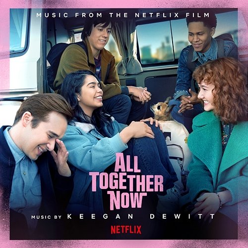 All Together Now (Music from the Netflix Film) Keegan DeWitt