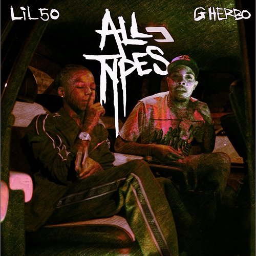 All Types Lil 50 feat. G Herbo