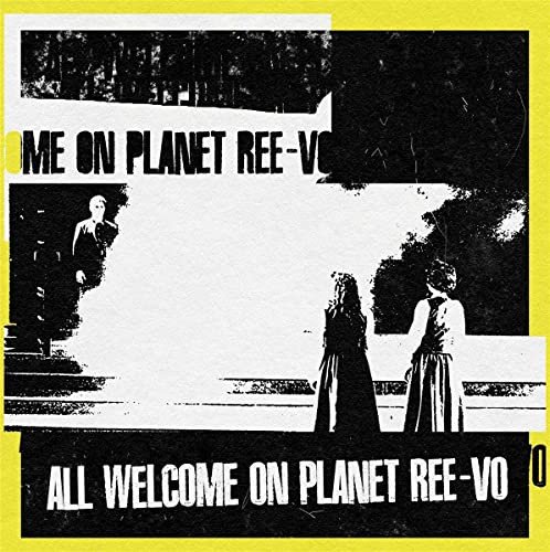 ALL WELCOME ON PLANET REE-VO Ree-Vo