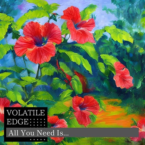 All You Need Is ... Volatile Edge