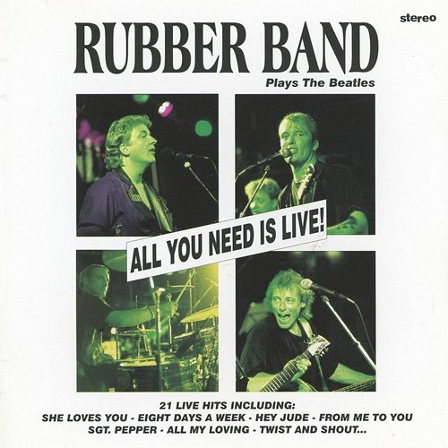All You Need Is Live Rubber Band