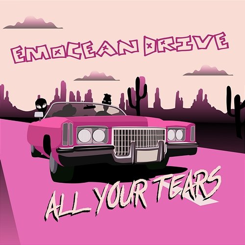 All Your Tears emocean drive