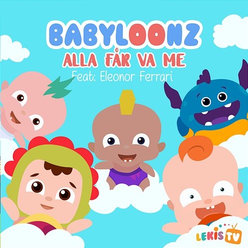 Alla Får Va Me Babyloonz feat. Eleonor Ferrari