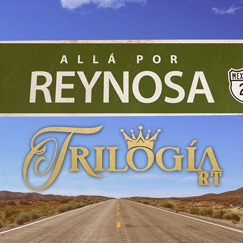 Allá por Reynosa Trilogía RT