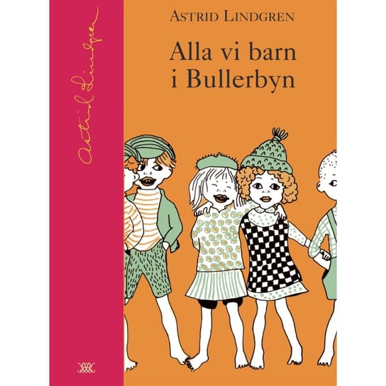 Alla vi barn i Bullerbyn Astrid Lindgren