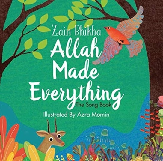 Allah Made Everything: The Song Book Zain Bhika