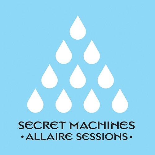 Allaire Sessions Secret Machines