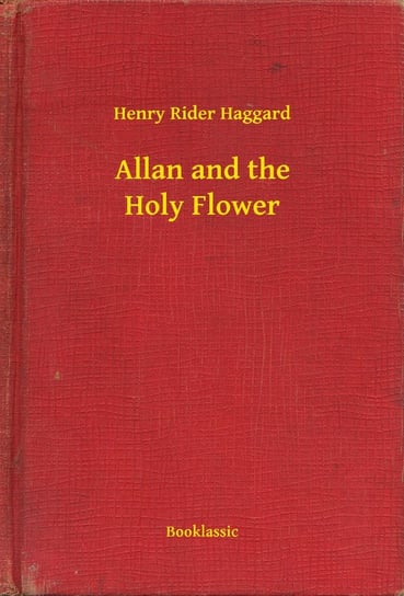 Allan and the Holy Flower Haggard Henry Rider