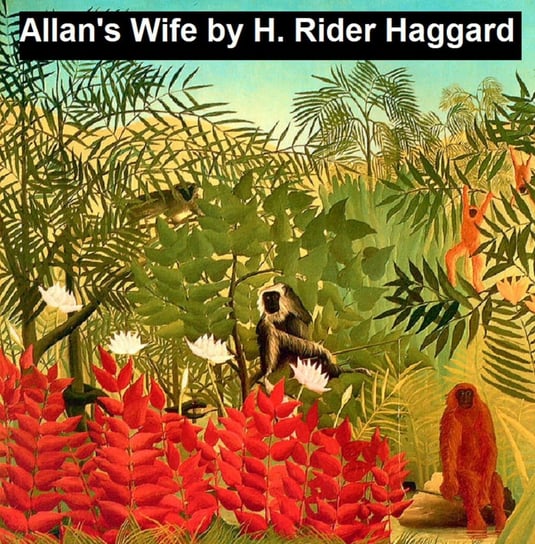 Allan's Wife Haggard H. Rider