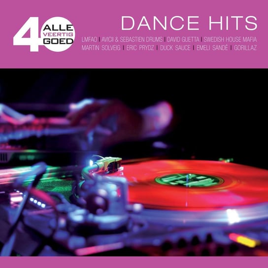 Alle 40 Goed: Dance Hits Depeche Mode, Guetta David, Moby, Prydz Eric, Minogue Kylie, Deadmau5, Digitalism, Murphy Roisin, Solveig Martin, Snoop Dogg, Perry Katy, Gossip