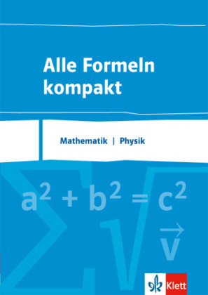 Alle Formeln kompakt. Formelsammlung Mathematik - Physik 8. bis 13. Schuljahr Klett Ernst /Schulbuch, Klett