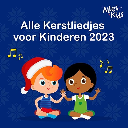 Alle Kerstliedjes voor Kinderen 2023 Alles Kids, Kerstliedjes, Kerstliedjes Alles Kids