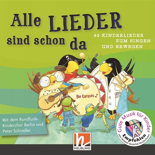 Alle Lieder sind schon da. 63 Kinderlieder zum Singen und Bewegen Rundfunk-Kinderchor Berlin
