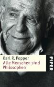 Alle Menschen sind Philosophen Popper Karl R.