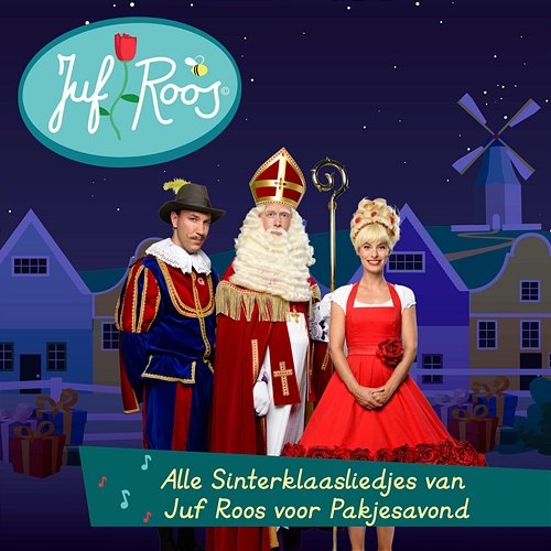 Alle Sinterklaasliedjes van Juf Roos voor Pakjesavond Juf Roos