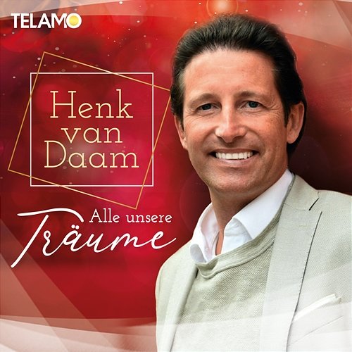 Alle unsere Träume Henk van Daam