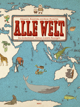 Alle Welt. Das Landkartenbuch Moritz