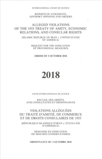 Alleged violations of the 1955 Treaty of Amity, economic relations, and consular rights Opracowanie zbiorowe
