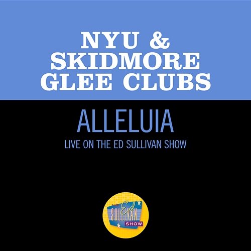 Alleluia NYU & Skidmore Glee Clubs