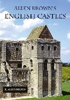 Allen Brown's English Castles Brown Allen R.