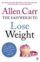 Allen Carr's Easyweigh to Lose Weight Carr Allen