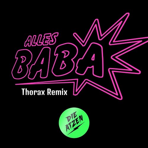 Alles Baba Thorax, Die Atzen