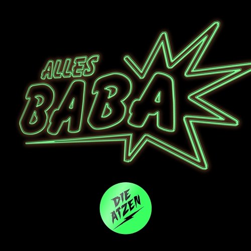 Alles Baba Die Atzen