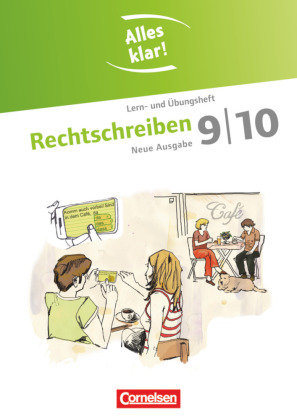 Alles klar! Deutsch. Sekundarstufe I 9./10. Schuljahr. Rechtschreiben Cornelsen Verlag Gmbh, Cornelsen Verlag