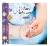 Alles Liebe zur Taufe Brunnen-Verlag Gmbh, Brunnen
