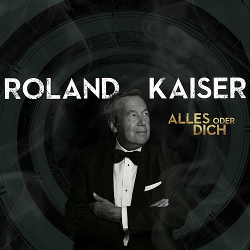 Alles oder Dich Roland Kaiser