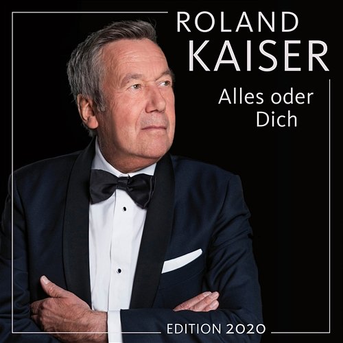 Alles oder dich (Edition 2020) Roland Kaiser