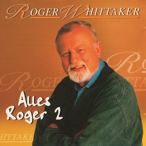 Alles Roger 2 Roger Whittaker