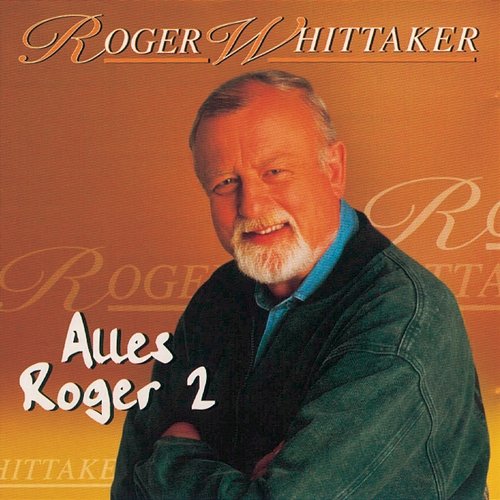 Alles Roger 2 Roger Whittaker