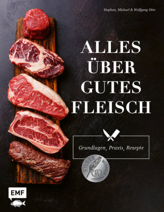 Alles über gutes Fleisch: Grundlagen, Praxis, Rezepte Edition Michael Fischer