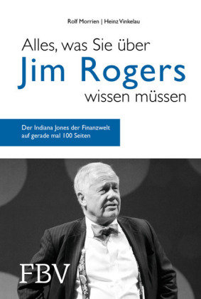 Alles, was Sie über Jim Rogers wissen müssen FinanzBuch Verlag