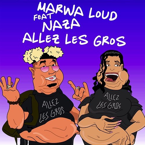 Allez les gros Marwa Loud feat. Naza