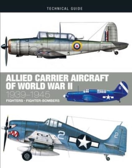 Allied Carrier Aircraft of World War II: 1939-1945 Ward Edward