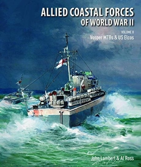 Allied Coastal Forces of World War II John Lambert