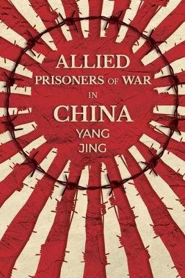 Allied Prisoners of War in China ACA Publishing Limited