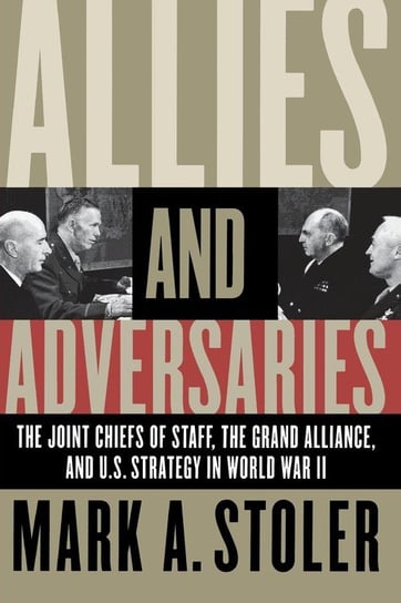 Allies and Adversaries Mark A. Stoler