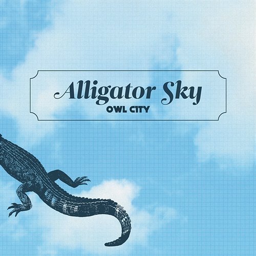 Alligator Sky Owl City